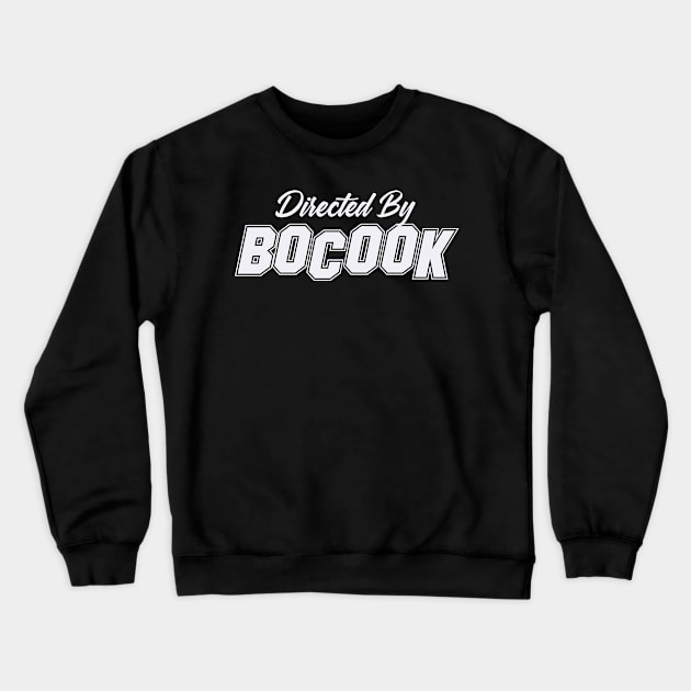 Directed By BOCOOK, BOCOOK NAME Crewneck Sweatshirt by Judyznkp Creative